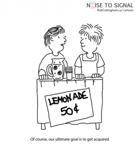 2010.07.17.acquired-nogoogle (two kids at a lemonade stand) Of course, the ultimate goal is to get acquired.